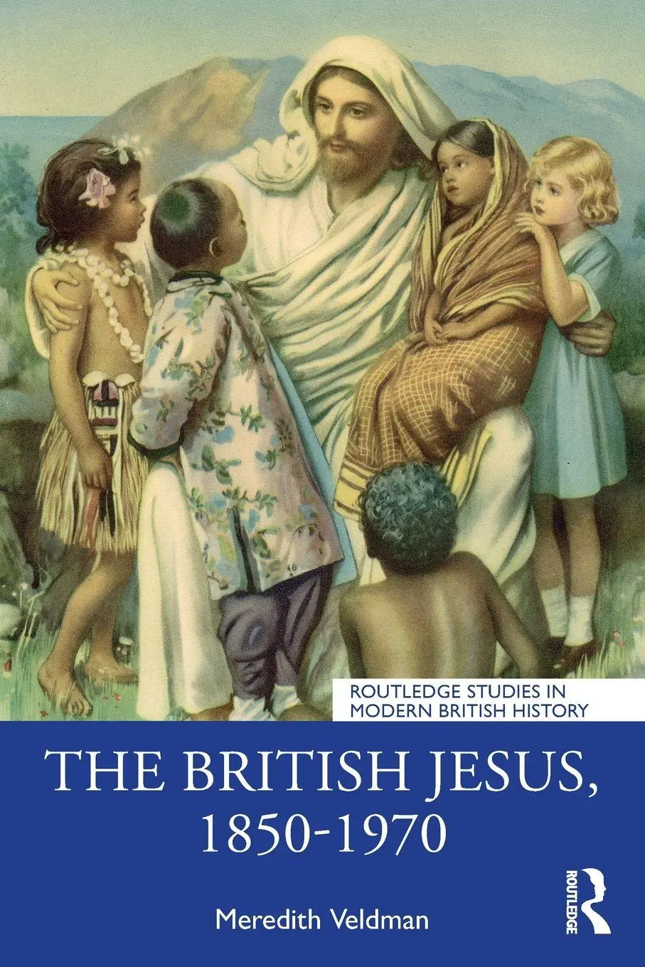 Cover: 9781032147963 | The British Jesus, 1850-1970 | Meredith Veldman | Taschenbuch | 2022