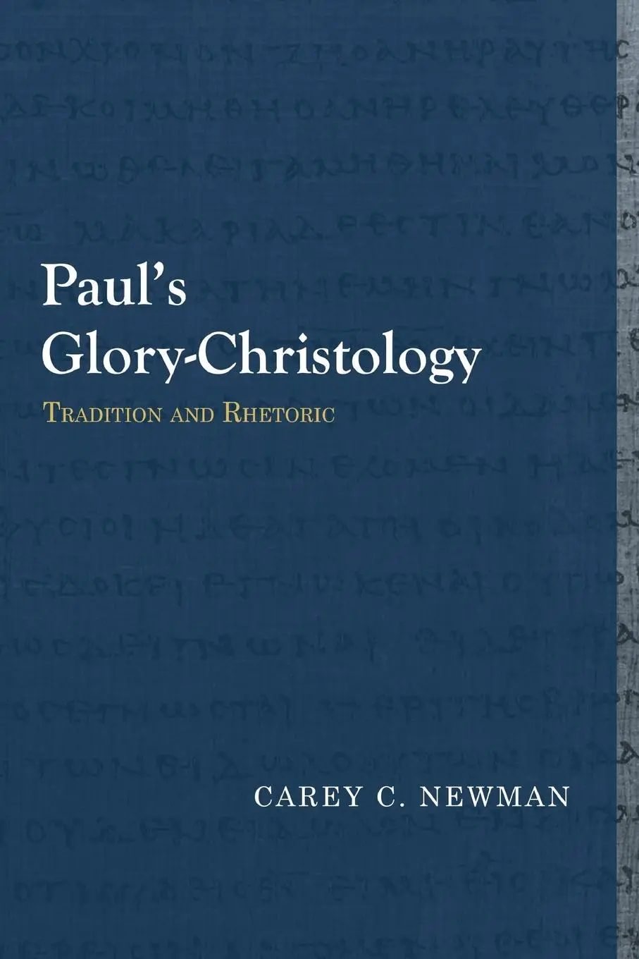 Cover: 9781481307963 | PAULS GLORY-CHRISTOLOGY | Tradition and Rhetoric | Carey C. Newman