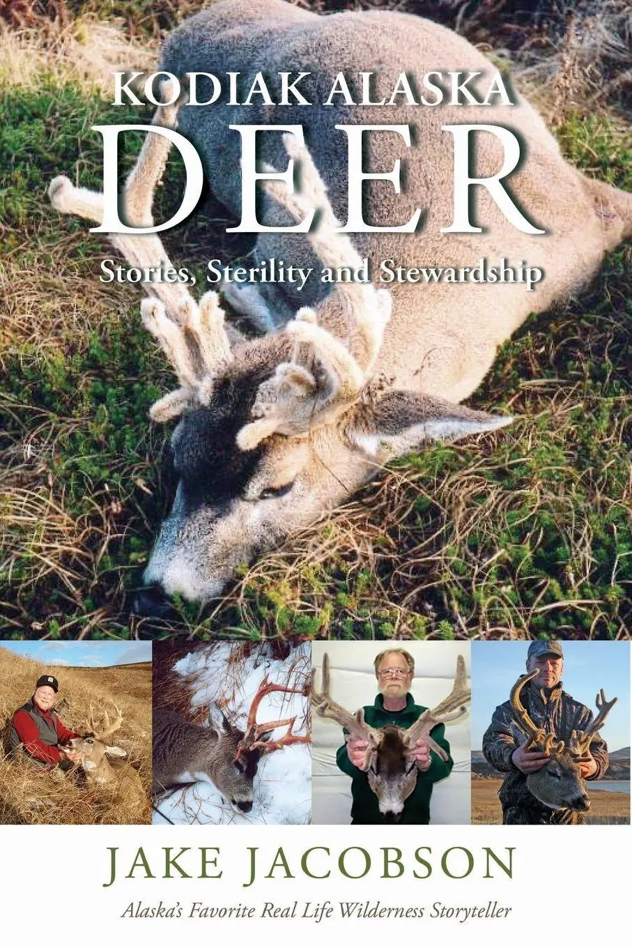 Cover: 9781594337963 | Kodiak Alaska Deer | Stories, Sterility and Stewardship | Jacobson