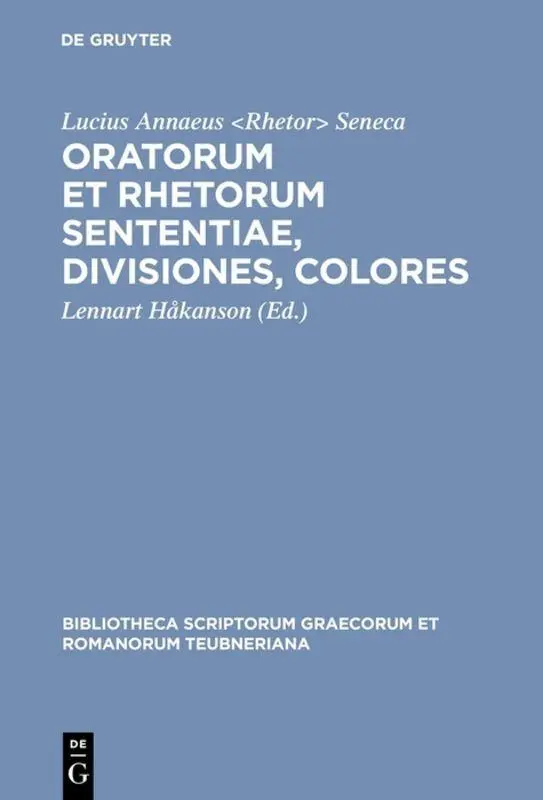 Cover: 9783598717963 | Oratorum et rhetorum sententiae, divisiones, colores | Seneca | Buch