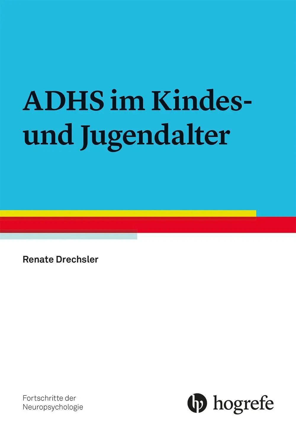 Cover: 9783801727963 | ADHS im Kindes- und Jugendalter | Renate Drechsler | Taschenbuch | VII