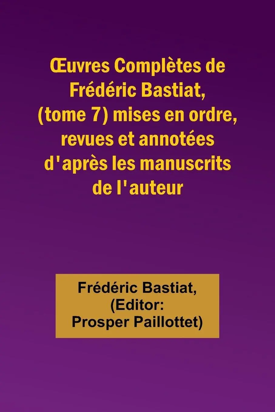 Cover: 9789357097963 | ¿uvres Complètes de Frédéric Bastiat, (tome 7) mises en ordre,...
