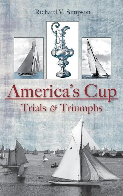 Cover: 9781540218063 | America's Cup | Trials &amp; Triumphs | Richard V Simpson | Buch | 2010