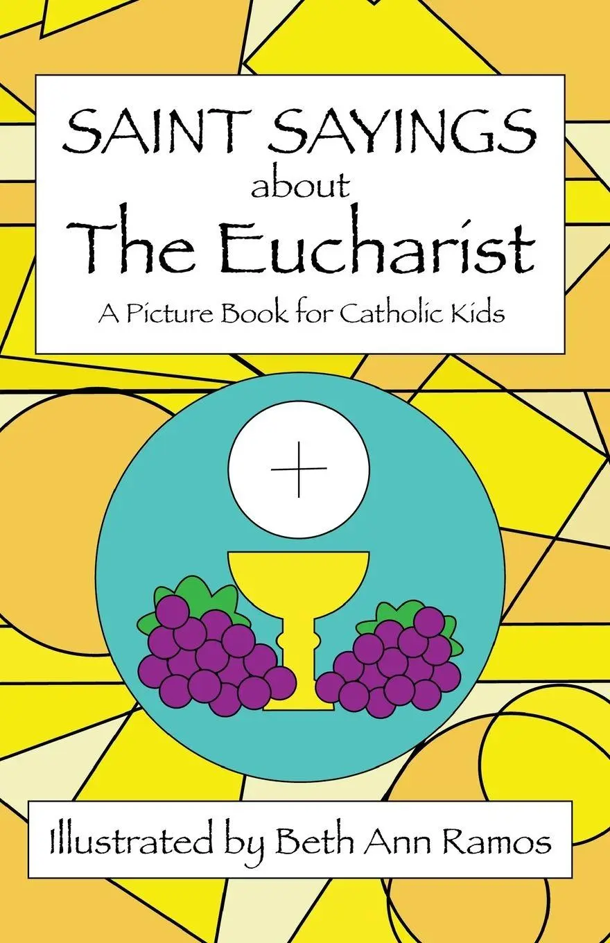 Cover: 9781959258063 | Saint Sayings about the Eucharist | A Picture Book for Catholic Kids