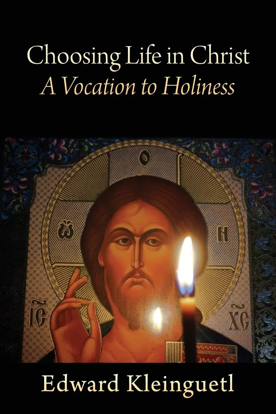 Cover: 9781977218063 | Choosing Life in Christ A Vocation to Holiness | Edward Kleinguetl