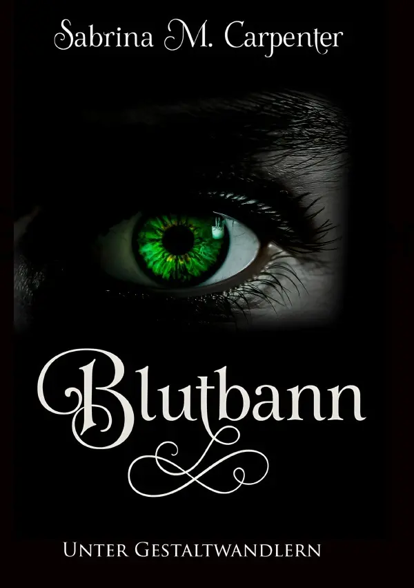 Cover: 9783565008063 | Blutbann - Unter Gestaltwandlern | DE | Sabrina M. Carpenter | Buch