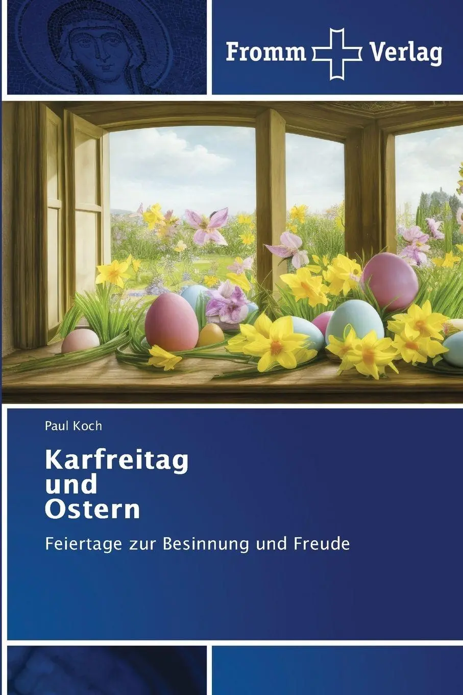 Cover: 9786209848063 | Karfreitag und Ostern | Feiertage zur Besinnung und Freude | Paul Koch