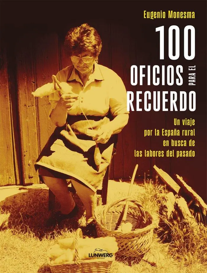 Cover: 9788410378063 | 100 oficios para el recuerdo: Un viaje por la España rural en busca...