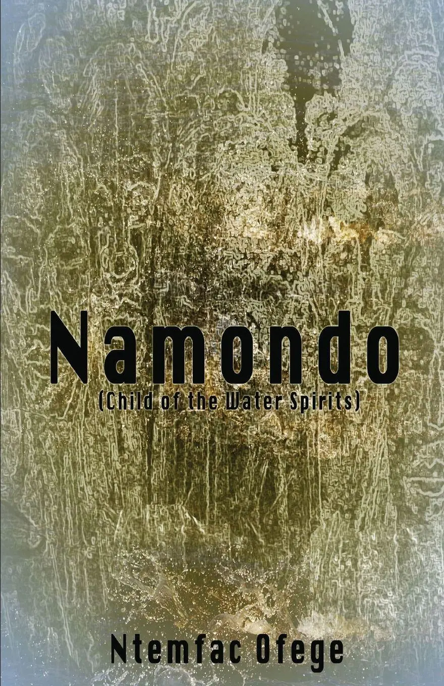 Cover: 9789956558063 | Namondo. Child of the Water Spirits | Ntemfac Ofege | Taschenbuch