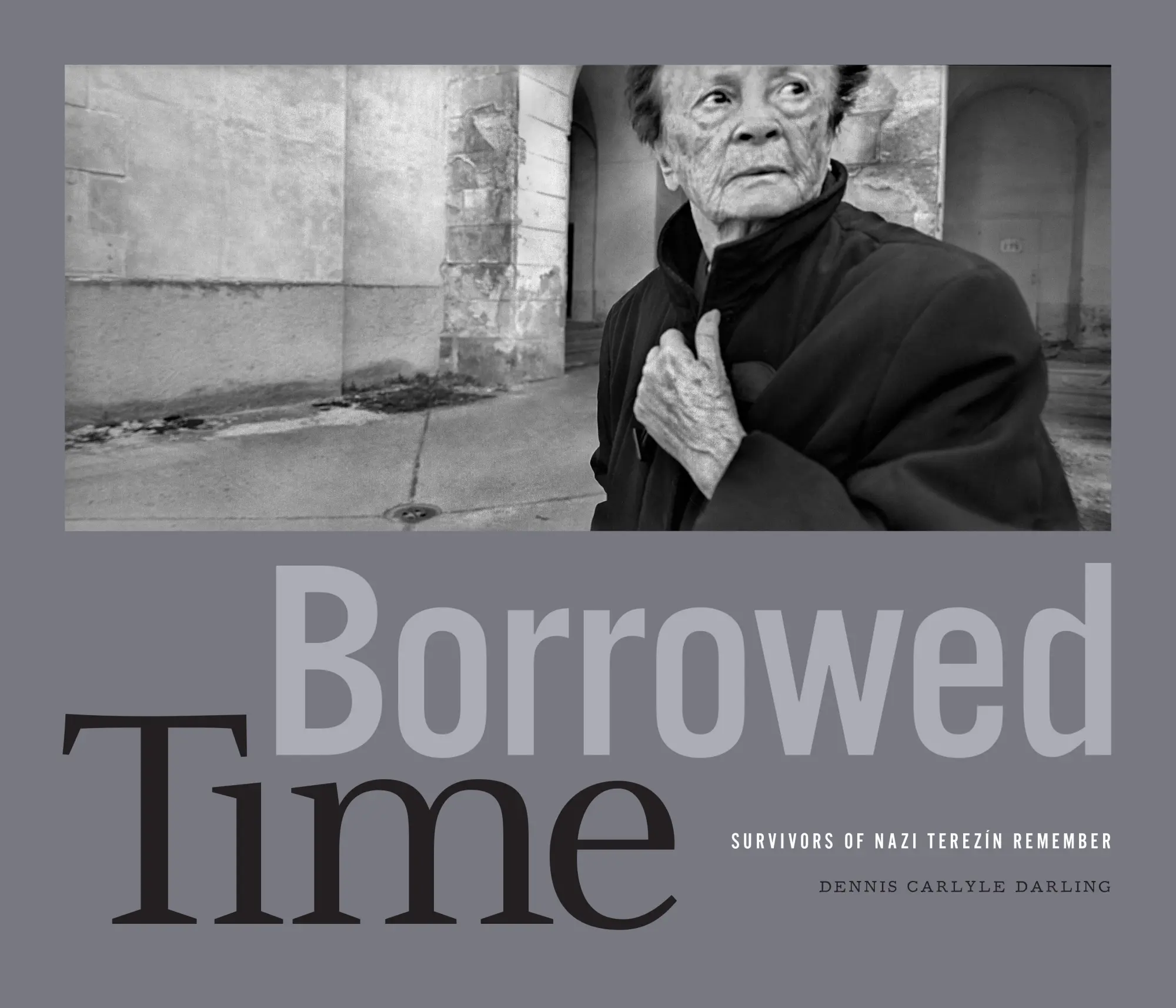 Cover: 9781477328163 | Borrowed Time – Survivors of Nazi Terezín Remember | Darling | 2024