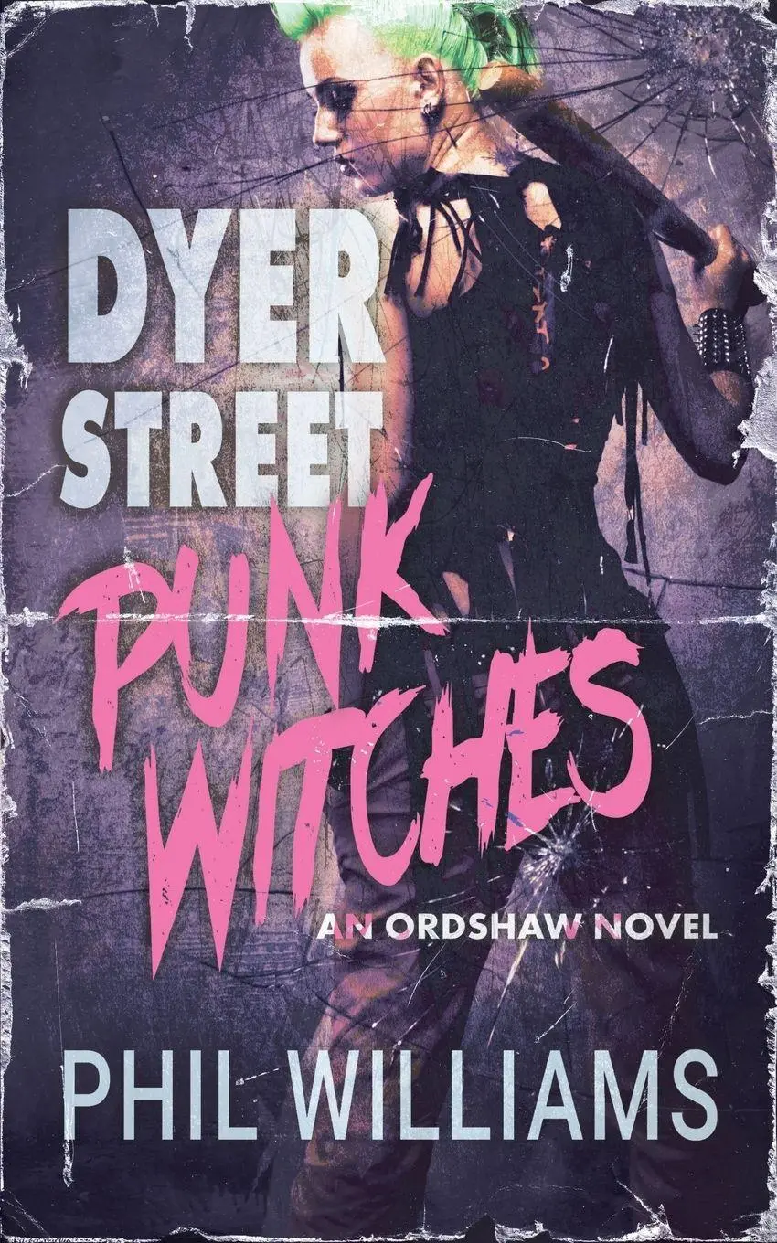 Cover: 9781913468163 | Dyer Street Punk Witches | Phil Williams | Taschenbuch | Englisch