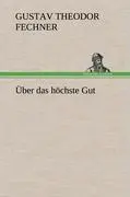 Cover: 9783847248163 | Über das höchste Gut | Gustav Theodor Fechner | Buch | 64 S. | Deutsch
