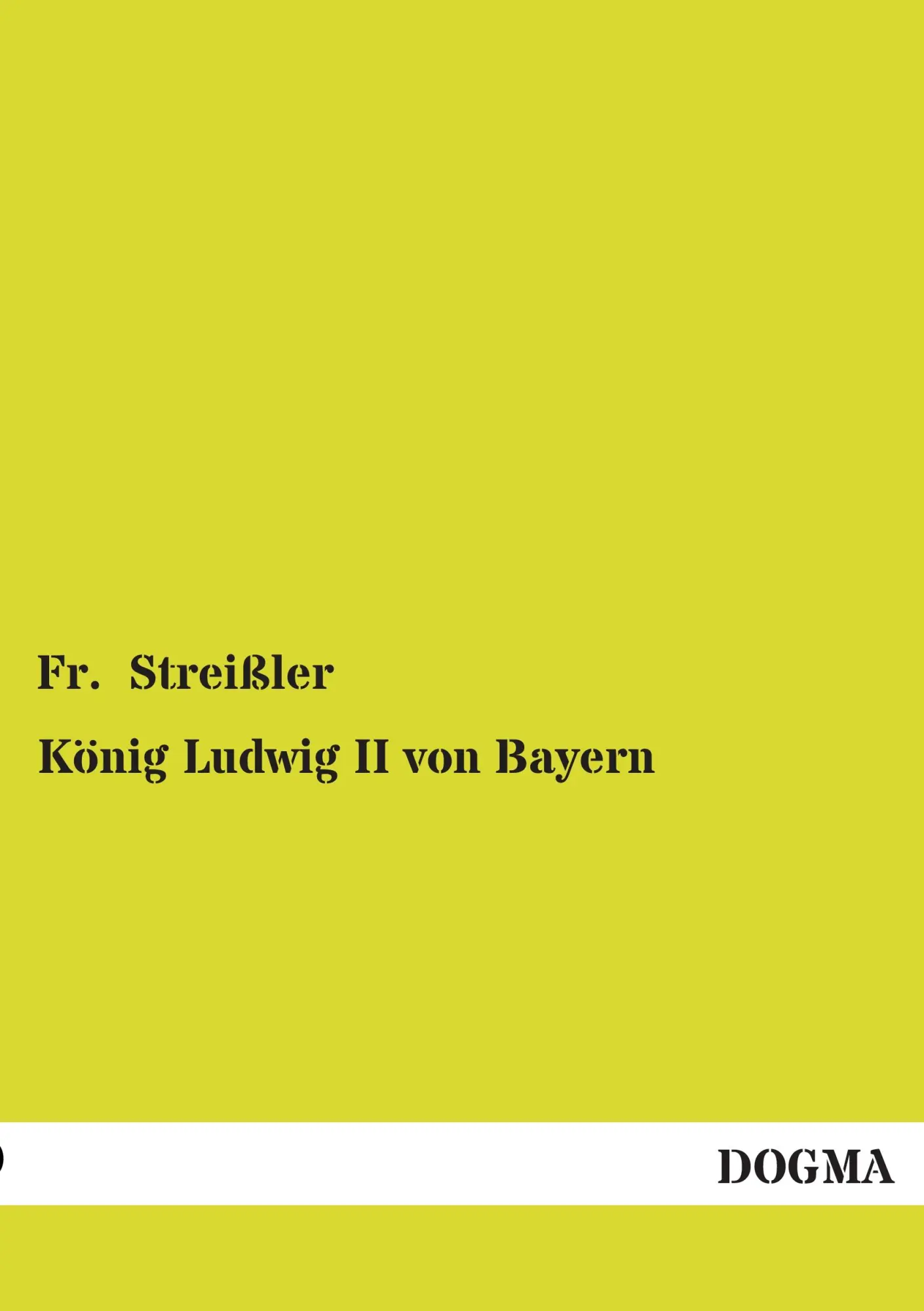 Cover: 9783954548163 | König Ludwig II von Bayern | Fr. Streißler | Taschenbuch | 68 S.