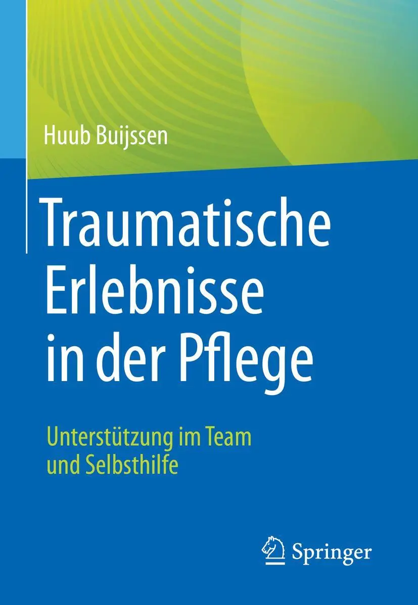 Cover: 9783662628263 | Traumatische Erlebnisse in der Pflege | Huub Buijssen | Taschenbuch