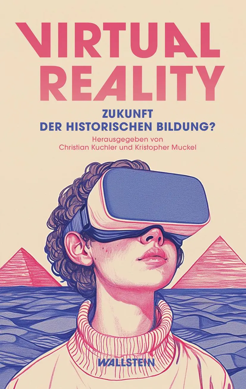 Cover: 9783835358263 | Virtual Reality | Zukunft der historischen Bildung? | Kuchler (u. a.)