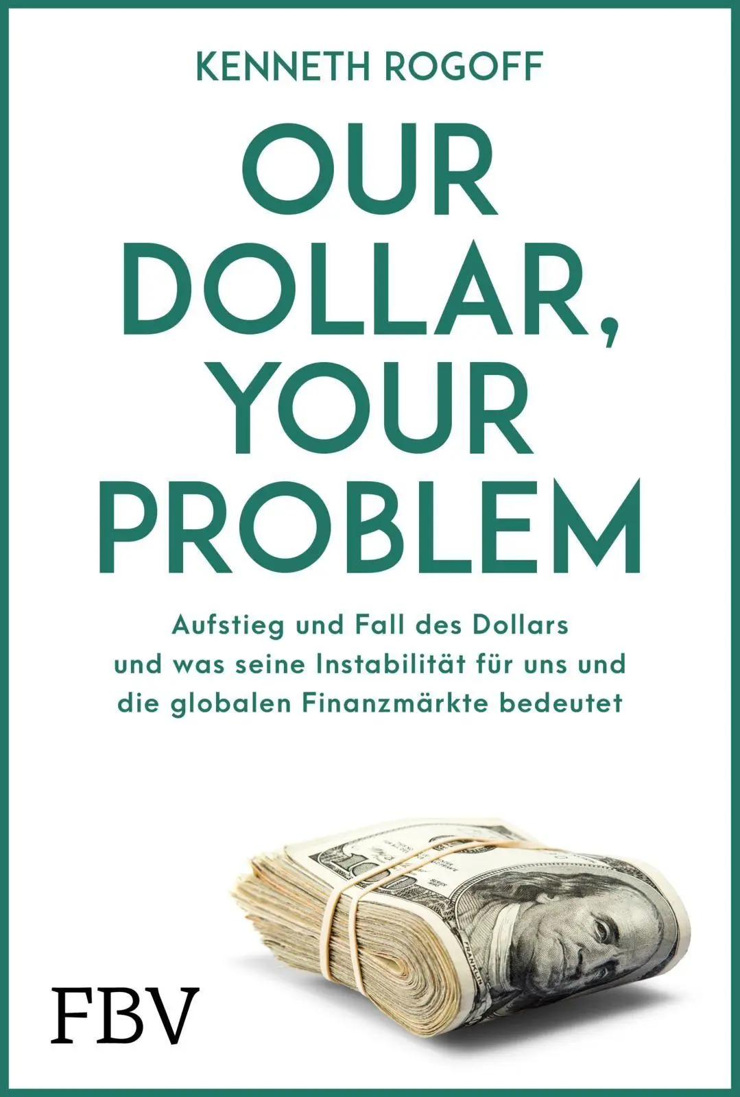 Cover: 9783959728263 | Our Dollar, your Problem | Kenneth Rogoff | Buch | 368 S. | Deutsch