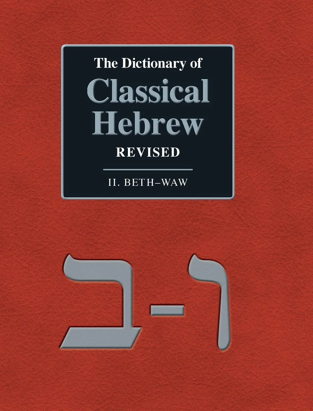 Cover: 9781910928363 | The Dictionary of Classical Hebrew Revised. II. Beth-Waw | Clines