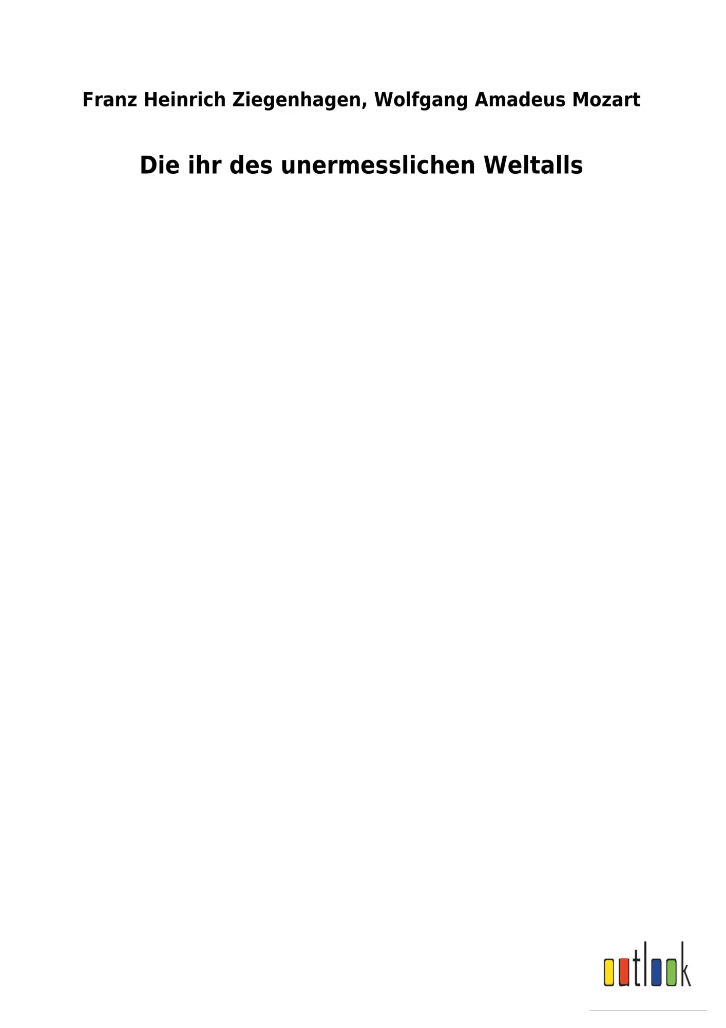 Cover: 9783734058363 | Die ihr des unermesslichen Weltalls | Ziegenhagen | Taschenbuch | 2018