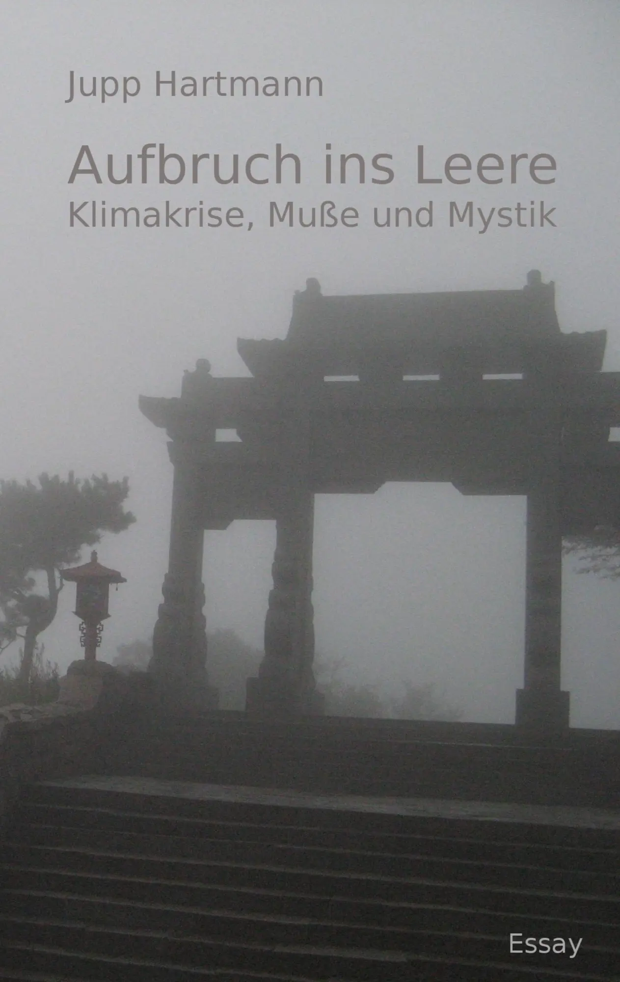 Cover: 9783750418363 | Aufbruch ins Leere | Klimakrise, Muße und Mystik | Jupp Hartmann