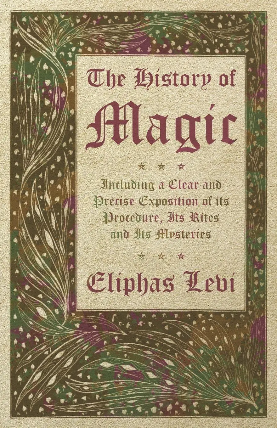 Cover: 9781473338463 | The History of Magic - Including a Clear and Precise Exposition of...