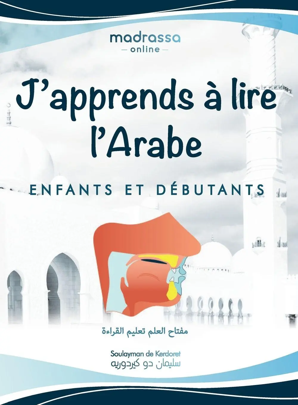 Cover: 9781735548463 | J'apprends à Lire l'Arabe | Soulayman de Kerdoret (u. a.) | Buch