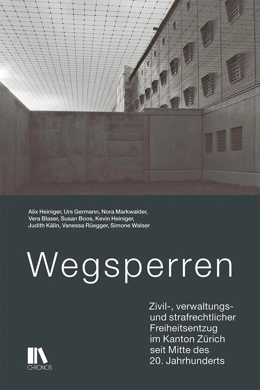 Cover: 9783034018463 | Wegsperren | Alix Heiniger (u. a.) | Buch | 384 S. | Deutsch | 2026