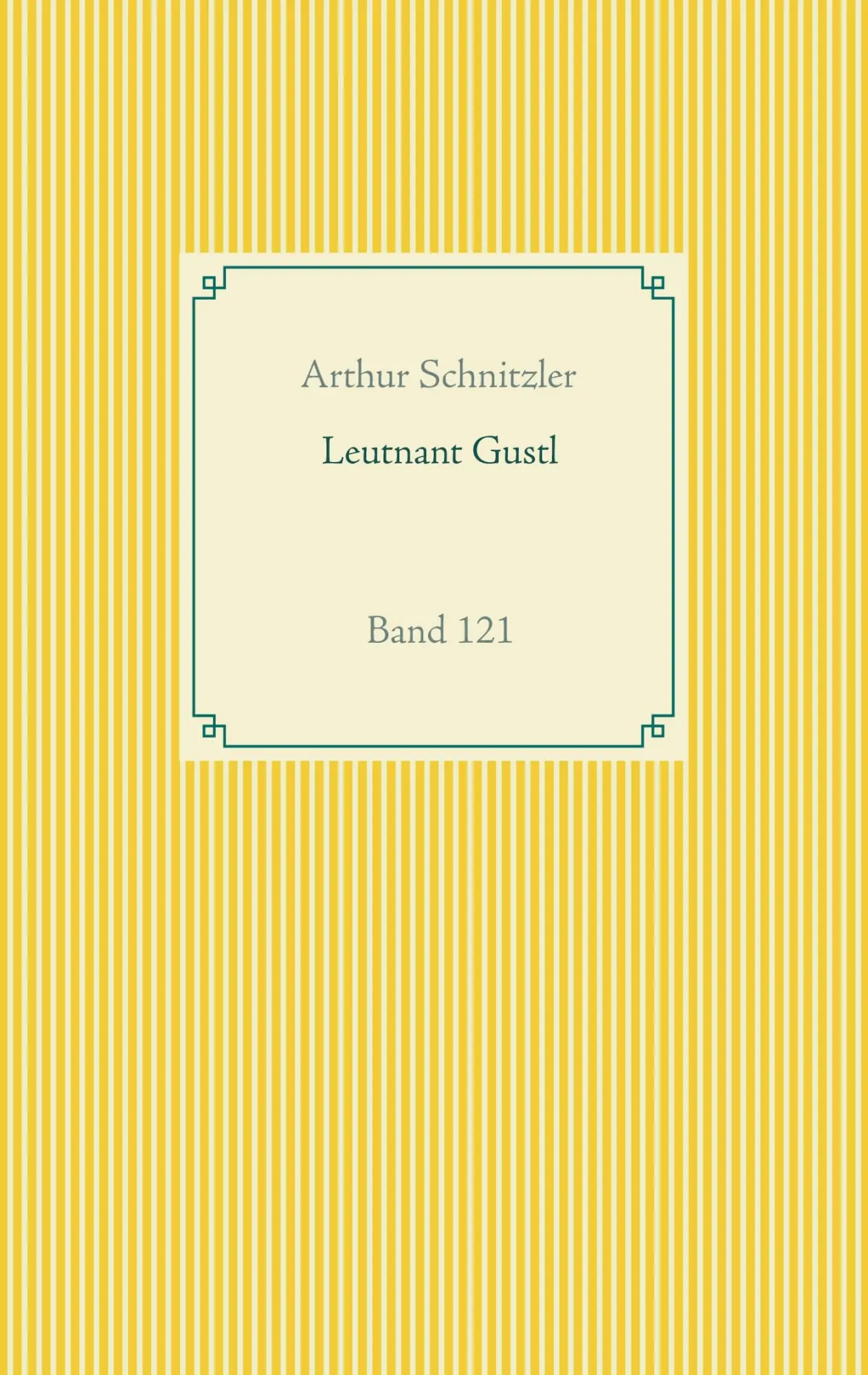 Cover: 9783751948463 | Leutnant Gustl | Band 121 | Arthur Schnitzler | Taschenbuch | 52 S.