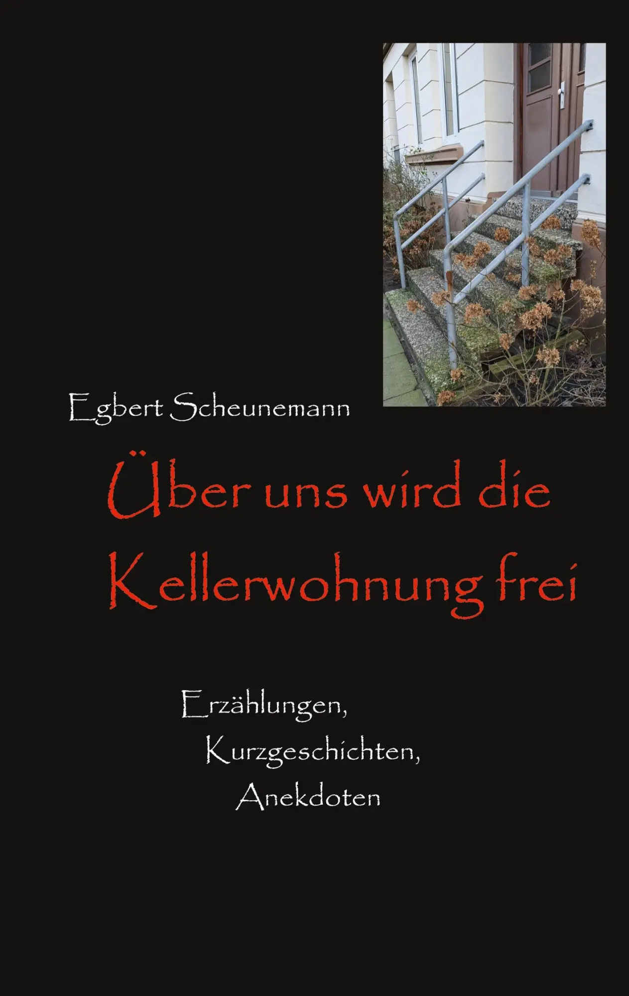 Cover: 9783755768463 | Über uns wird die Kellerwohnung frei | Egbert Scheunemann | Buch