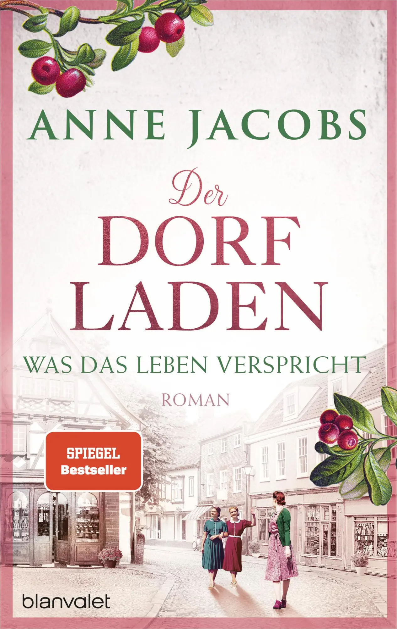 Cover: 9783764508463 | Der Dorfladen - Was das Leben verspricht | Roman | Anne Jacobs | Buch