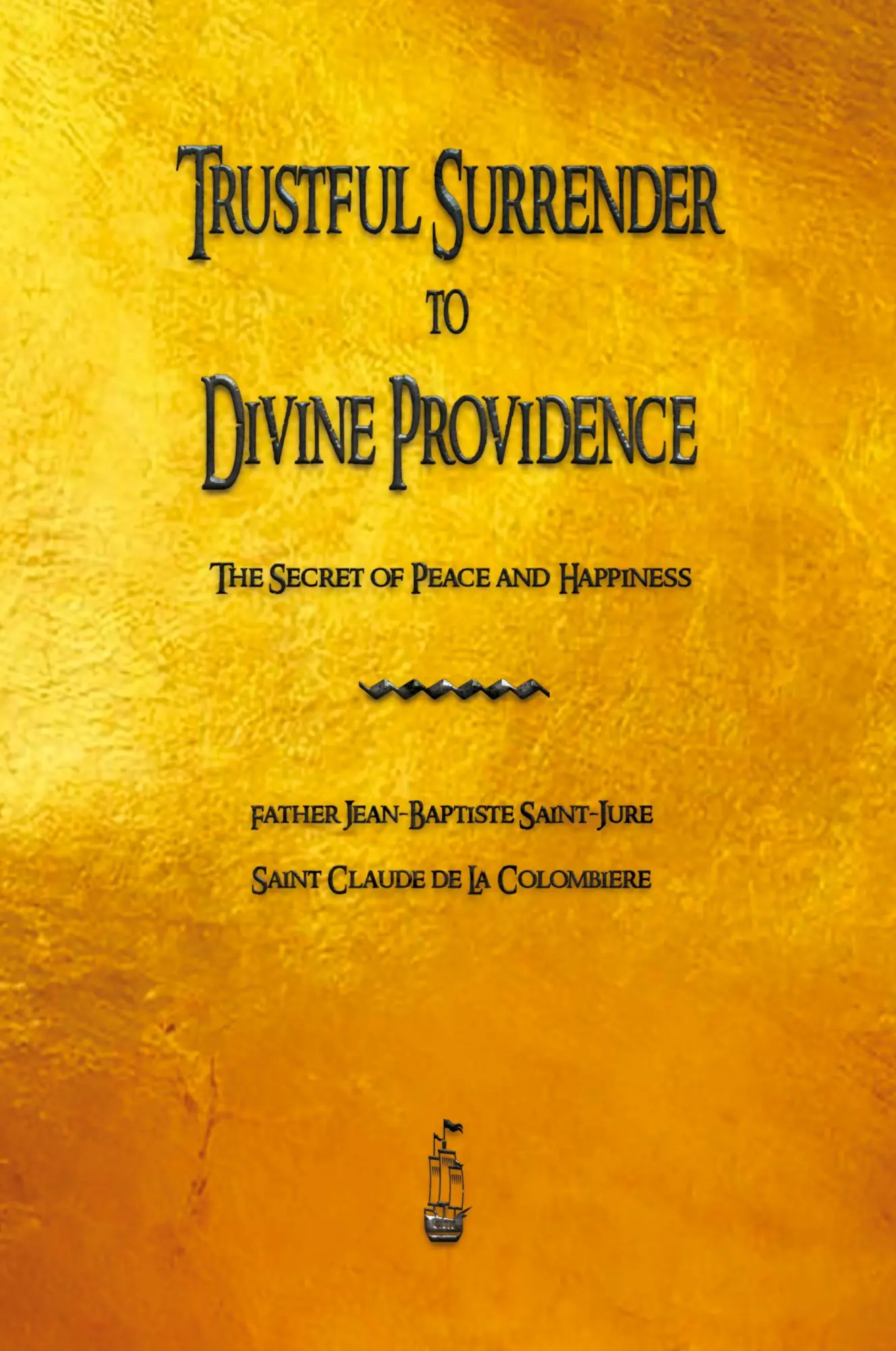 Cover: 9781603868563 | Trustful Surrender to Divine Providence | Saint-Jure (u. a.) | Buch