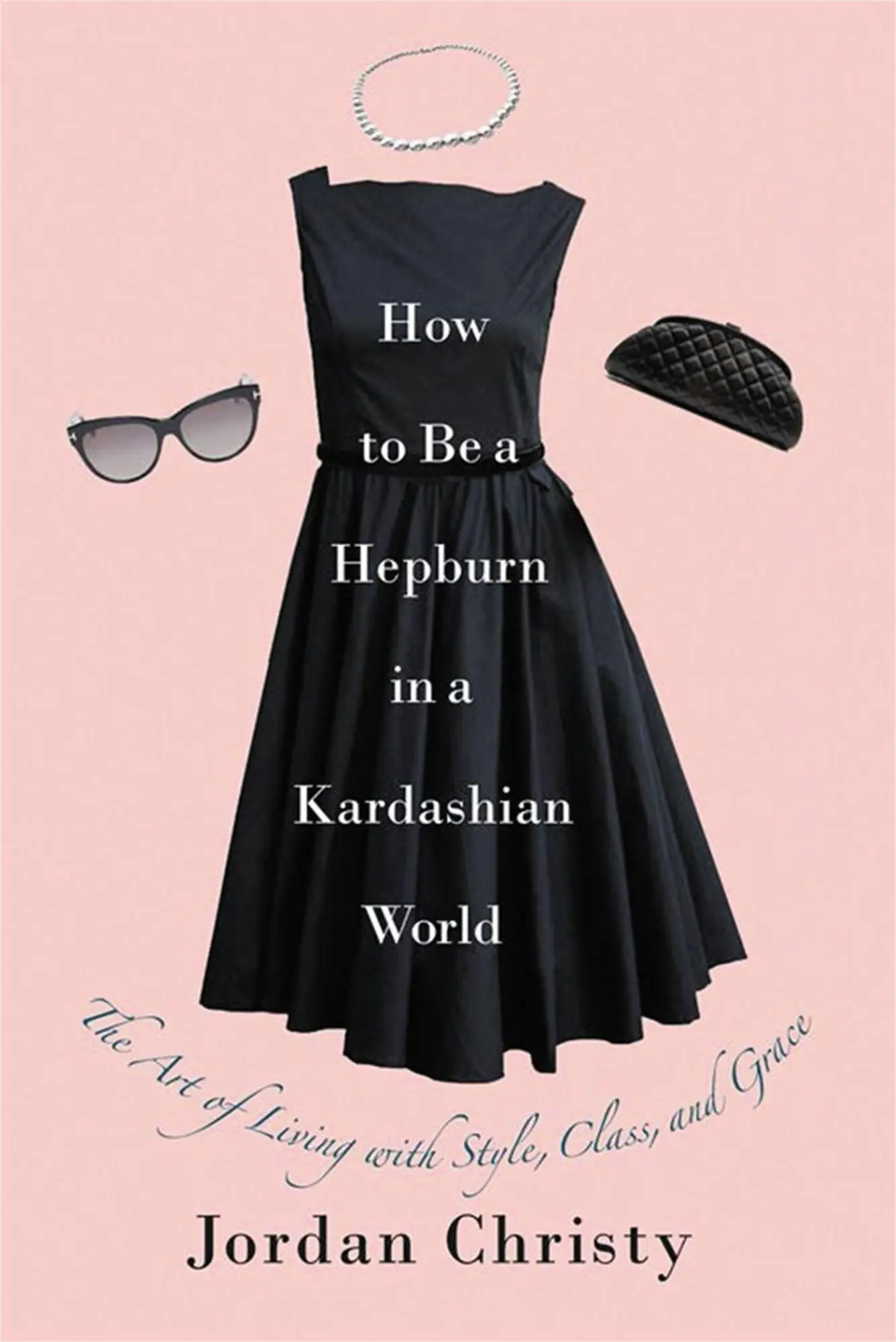 Cover: 9781455598663 | How to Be a Hepburn in a Kardashian World | Jordan Christy | Buch