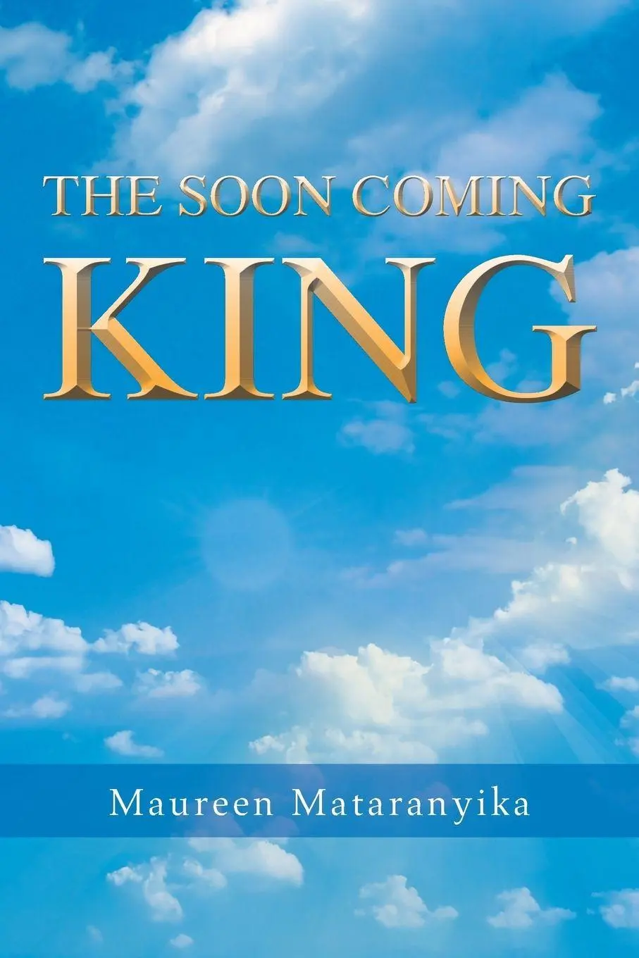 Cover: 9781546298663 | The Soon Coming King | Maureen Mataranyika | Taschenbuch | Englisch