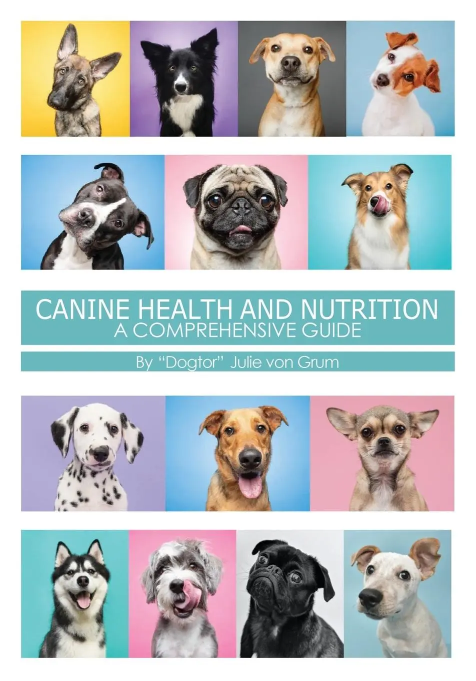 Cover: 9781662958663 | CANINE HEALTH AND NUTRITION A COMPREHENSIVE GUIDE | Julie von Grum