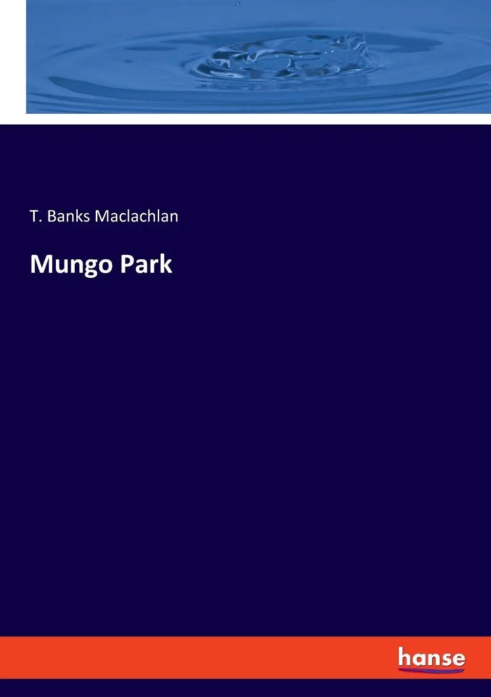Mungo Park - T Banks Maclachlan Kartoniert (TB)