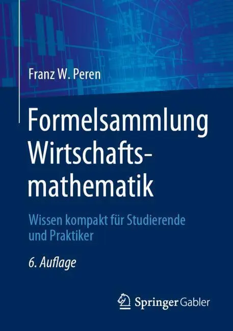 Cover: 9783662688663 | Formelsammlung Wirtschaftsmathematik | Franz W. Peren | Taschenbuch