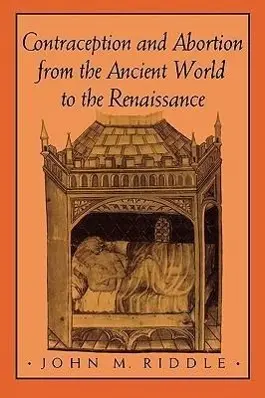 Cover: 9780674168763 | Contraception &amp; Abortion from the Ancient World to the Renaissance