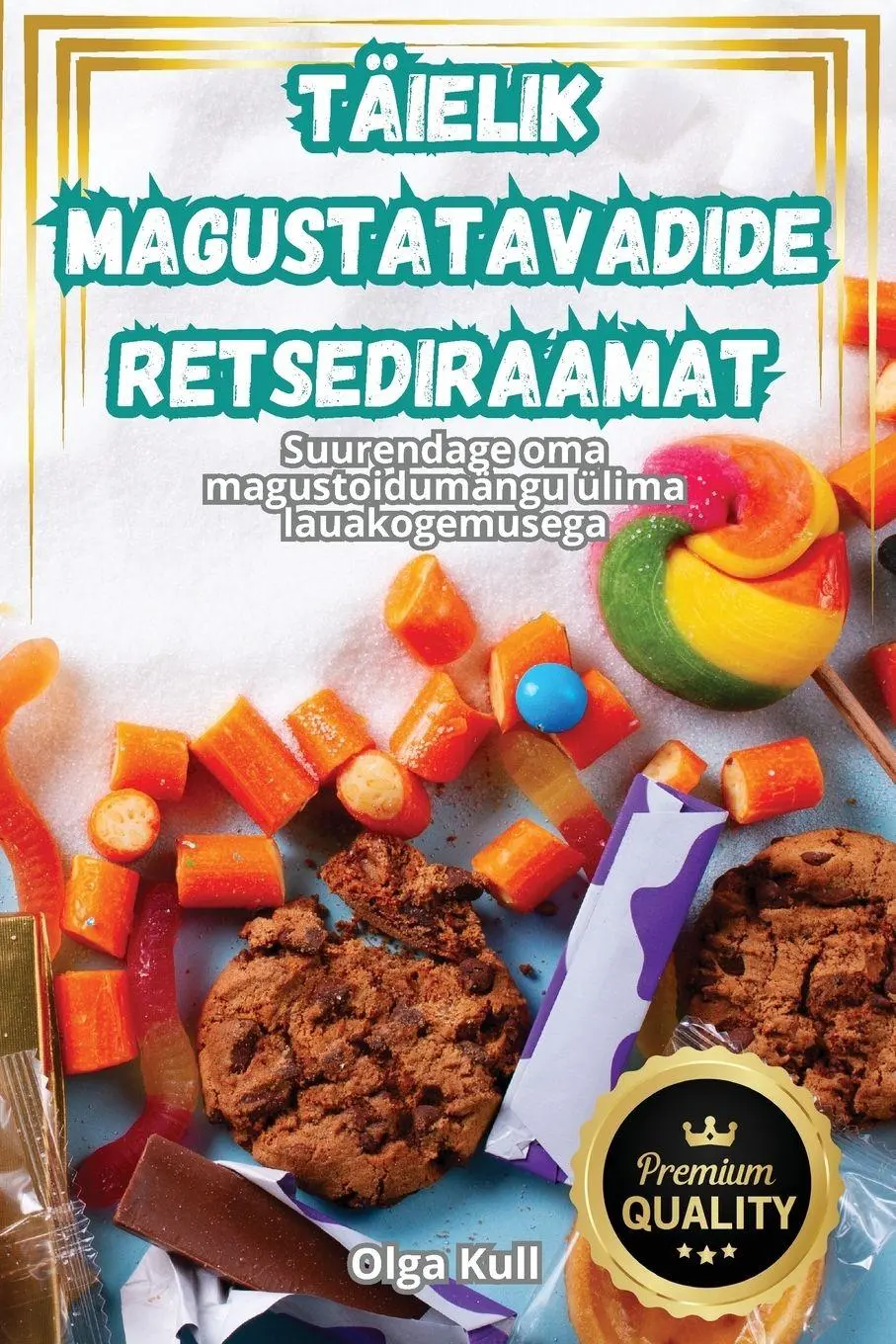 Cover: 9781836118763 | TÄIELIK MAGUSTATAVADIDE RETSEDIRAAMAT | Olga Kull | Taschenbuch | 2024