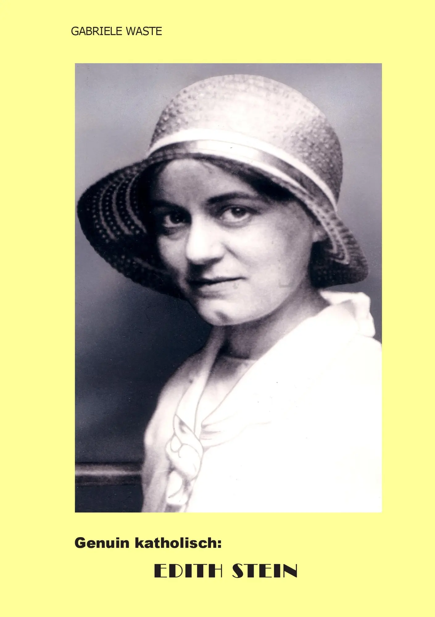 Cover: 9783981218763 | Genuin katholisch: Edith Stein | Gabriele Waste | Taschenbuch | 156 S.