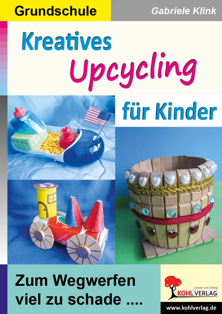 Cover: 9783985588763 | Kreatives Upcycling für Kinder | Zum Wegwerfen viel zu schade ...