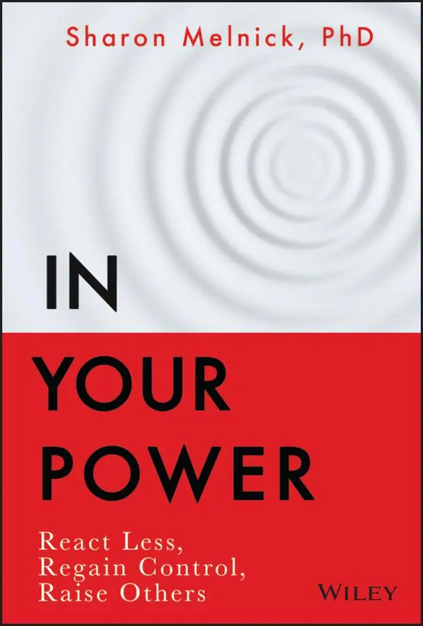 Cover: 9781119898863 | In Your Power | React Less, Regain Control, Raise Others | Melnick