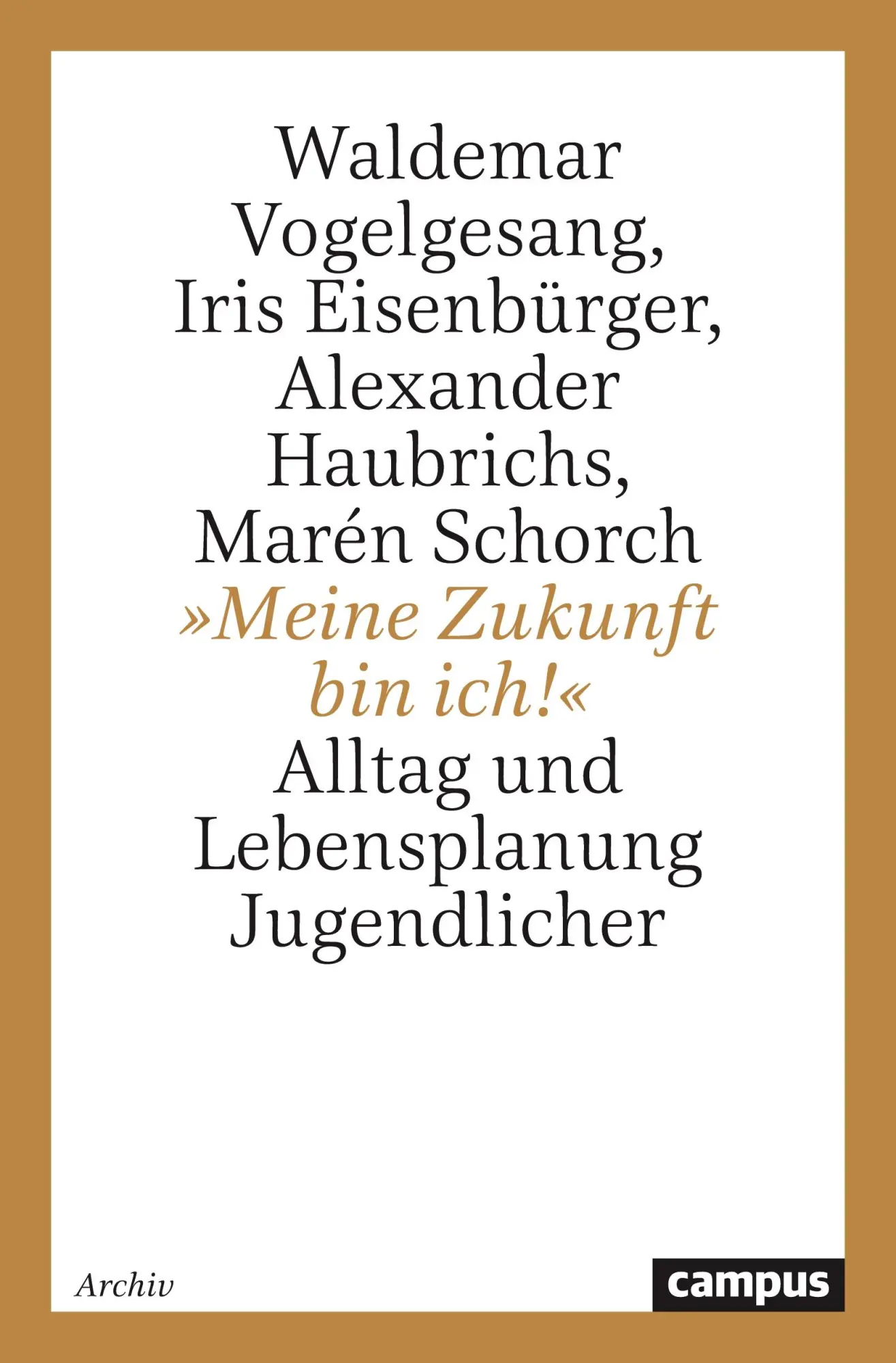 Cover: 9783593368863 | 'Meine Zukunft bin ich!' | Alltag und Lebensplanung Jugendlicher