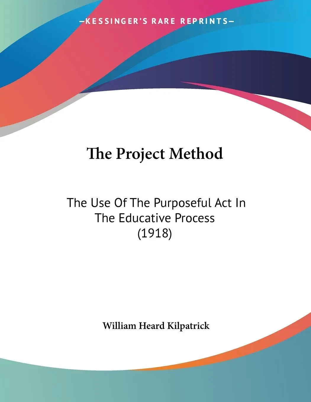 Cover: 9781120918963 | The Project Method | William Heard Kilpatrick | Taschenbuch | Englisch