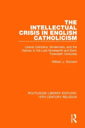 Cover: 9781138078963 | Intellectual Crisis in English Catholicism | William J. Schoenl | 2017