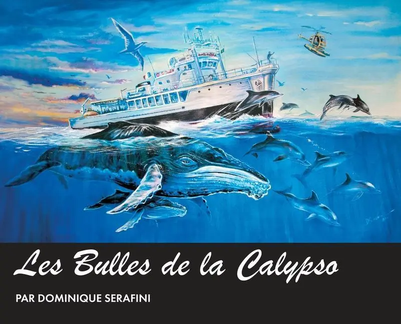 Cover: 9781990238963 | Les Bulles de la Calypso | Artiste Dominique Serafini | Serafini
