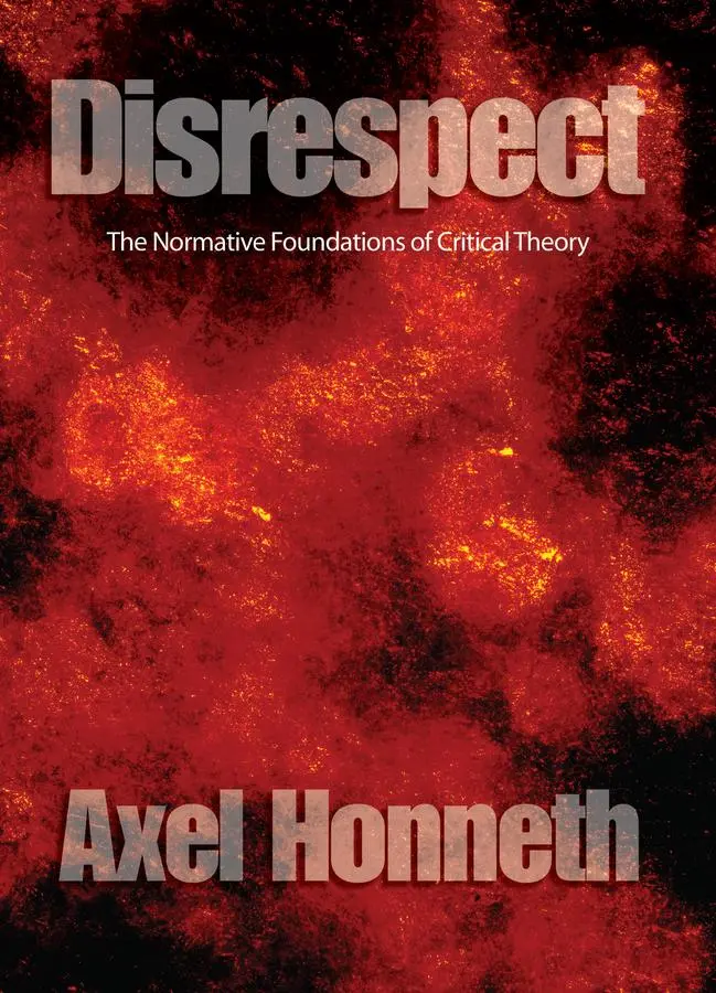 Cover: 9780745629063 | Disrespect | The Normative Foundations of Critical Theory | Honneth