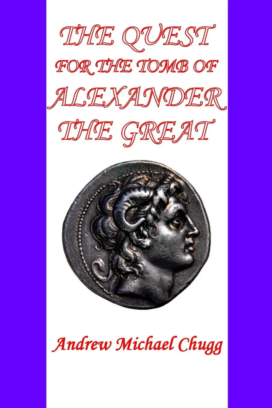 Cover: 9780955679063 | The Quest for the Tomb of Alexander the Great (Second Edition) | Chugg