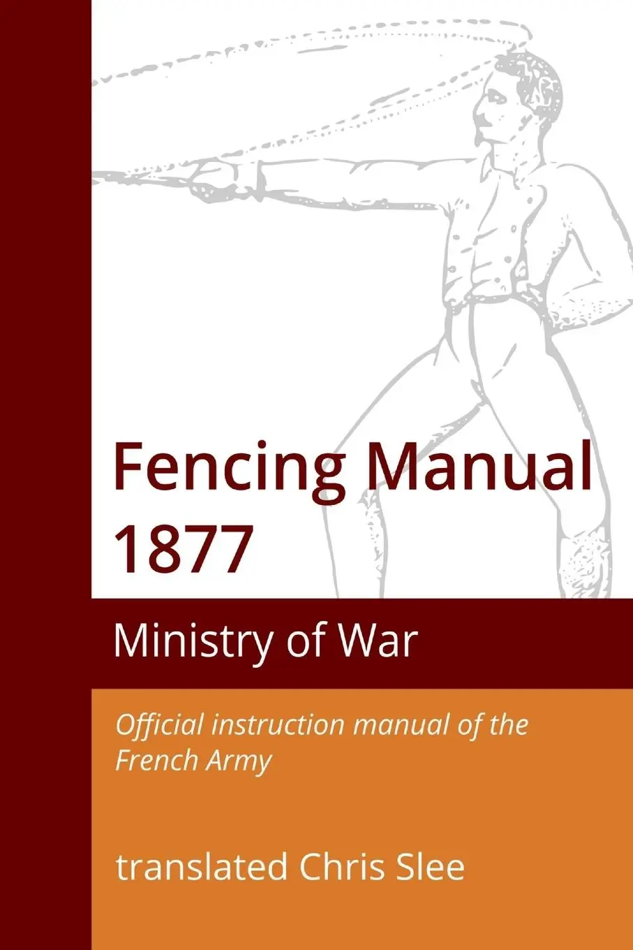 Cover: 9780994359063 | Fencing Manual 1877 | Chris Slee (u. a.) | Taschenbuch | Englisch