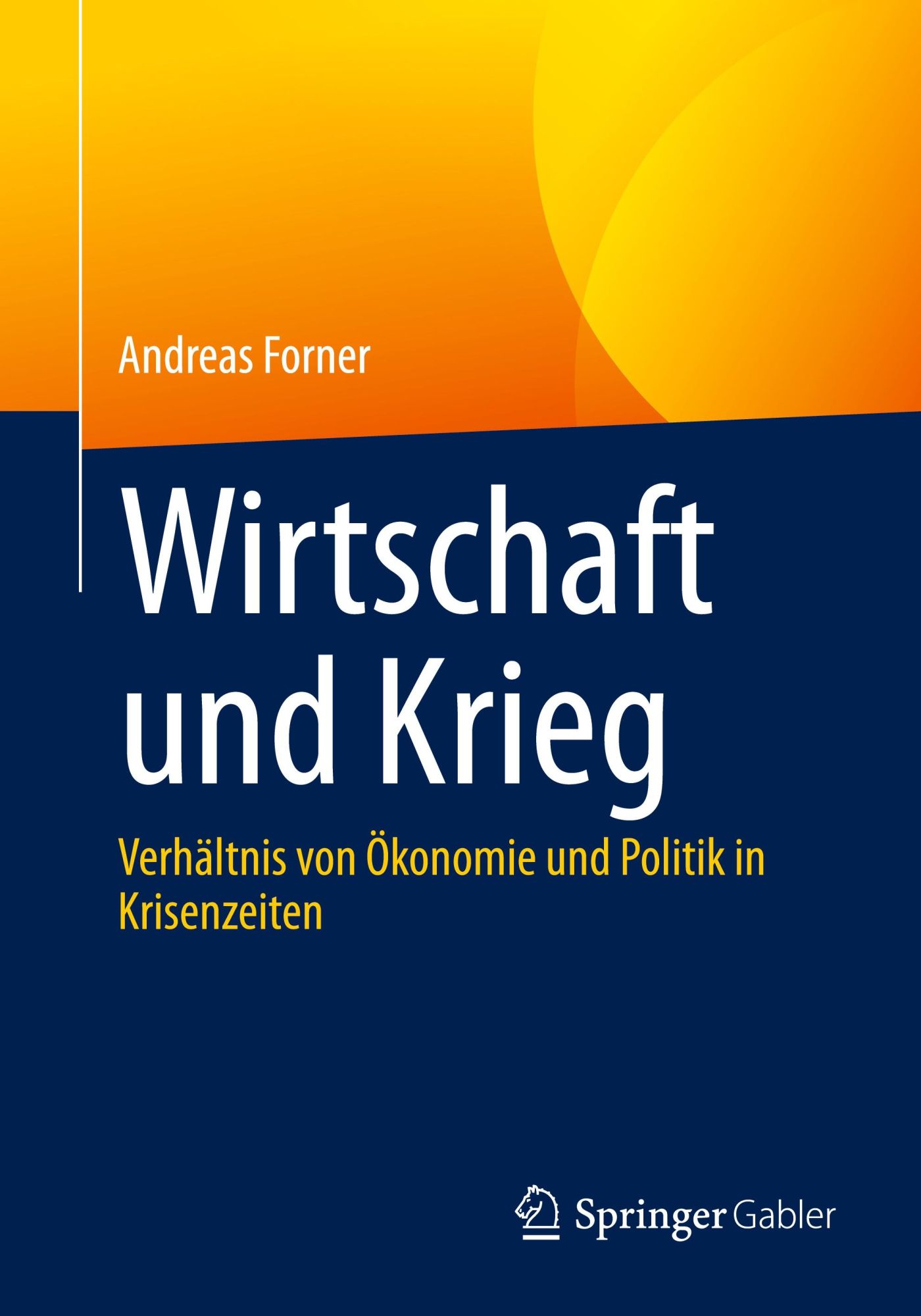 Cover: 9783658449063 | Wirtschaft und Krieg | Andreas Forner | Taschenbuch | ix | Deutsch