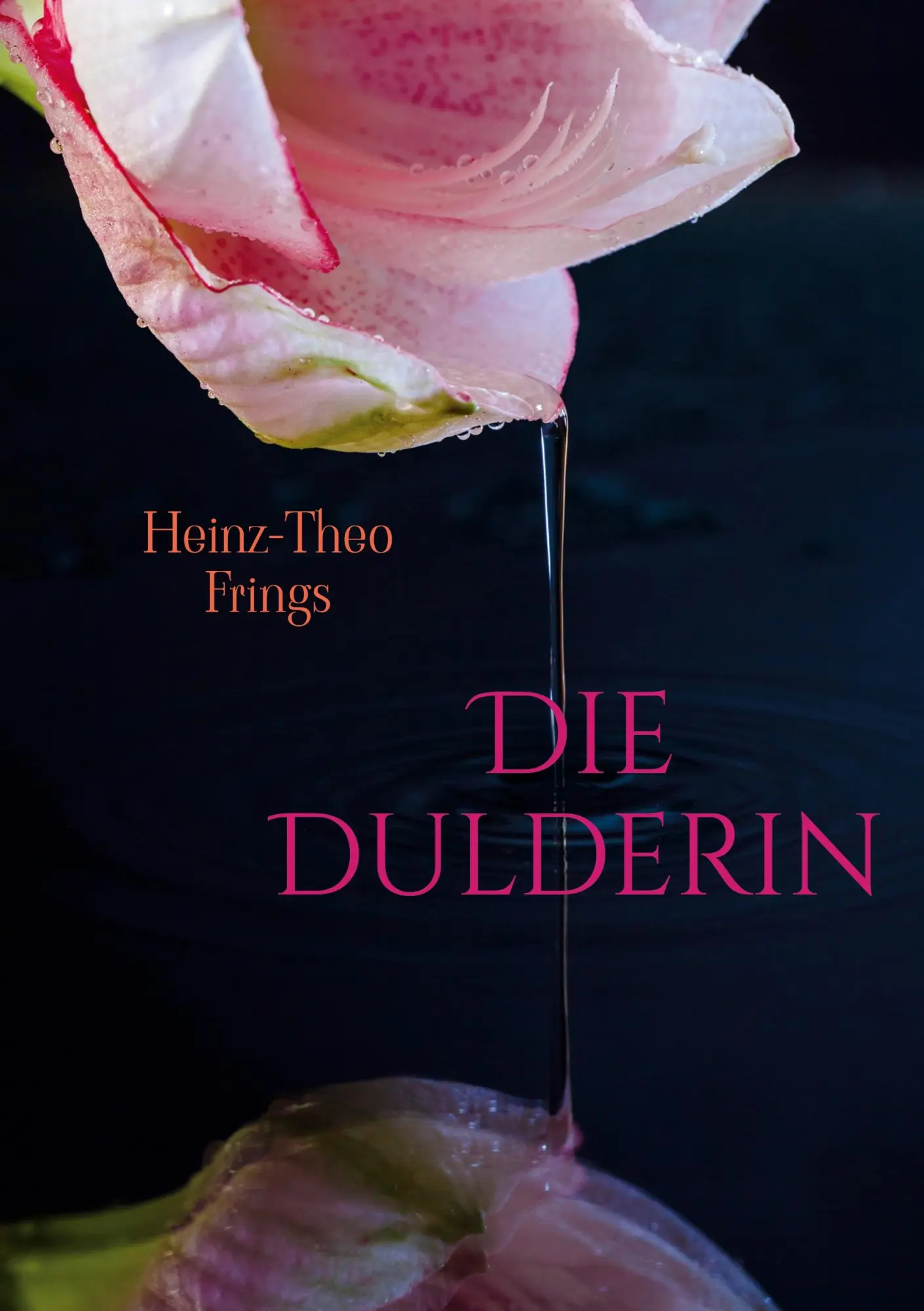 Cover: 9783752879063 | Die Dulderin | Heinz-Theo Frings | Taschenbuch | 324 S. | Deutsch