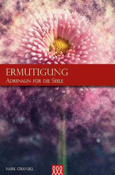 Cover: 9783944799063 | Ermutigung - Adrenalin für die Seele | Mark Chanski | Buch | Buch
